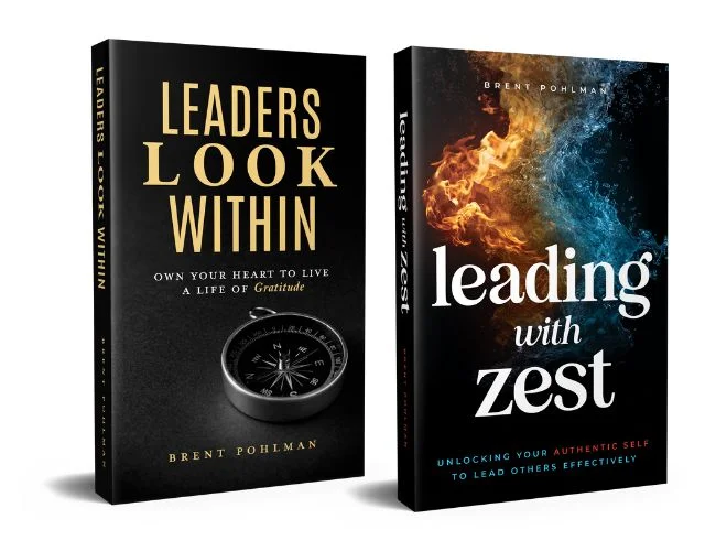 Books by Brent Pohlman - Leaders Look Within and Leading with Zest